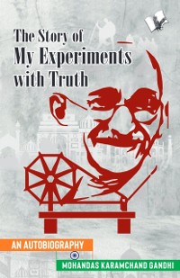 Cover Story of My Experiments with Truth (Mahatma Gandhi's Autobiography)