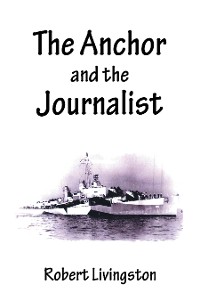 Cover The Anchor and the Journalist