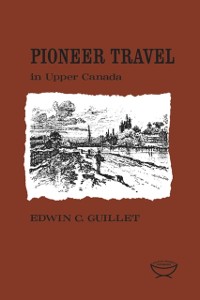 Cover Pioneer Travel in Upper Canada