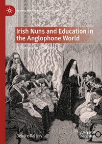 Cover Irish Nuns and Education in the Anglophone World