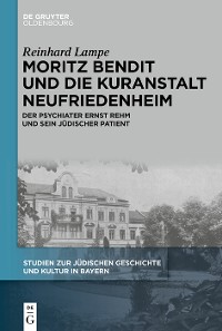 Cover Moritz Bendit und die Kuranstalt Neufriedenheim