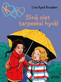 Cover K niinku Klara (22): Sinä olet tarpeeksi hyvä!
