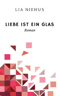 Cover Liebe ist ein Glas