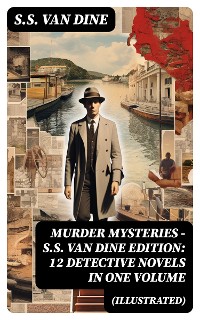 Cover MURDER MYSTERIES - S.S. Van Dine Edition: 12 Detective Novels in One Volume (Illustrated)