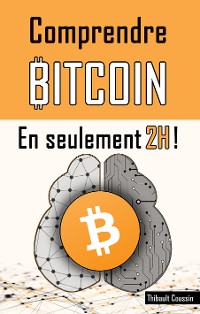 Cover Comprendre BITCOIN en seulement 2H !