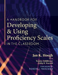 Cover A Handbook for Developing and Using Proficiency Scales in the Classroom