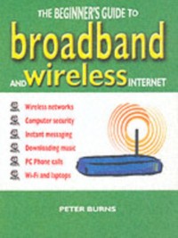 Cover Beginner's Guide to Broadband and Wireless Internet, The