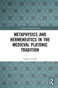 Cover Metaphysics and Hermeneutics in the Medieval Platonic Tradition