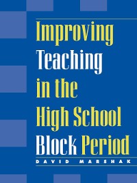 Cover Improving Teaching in the High School Block Period