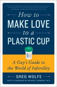 Cover How to Make Love to a Plastic Cup