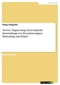 Cover Service Engineering: Systematische Entwicklung von Dienstleistungen. Bedeutung und Ablauf