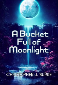 Cover A Bucket Full of Moonlight