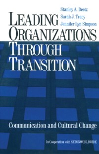 Cover Leading Organizations through Transition : Communication and Cultural Change