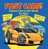 Cover Fast Cars! Fastest Cars in the World for Kids: Horsepower Edition - Children's Cars & Trucks