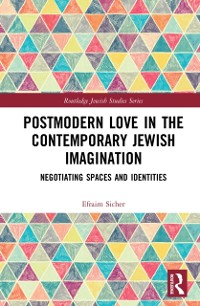 Cover Postmodern Love in the Contemporary Jewish Imagination