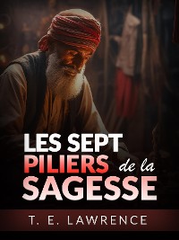 Cover Les sept Piliers de la Sagesse- Édition intégrale (Traduit)