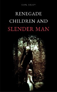 Cover Renegade Children and Slender Man