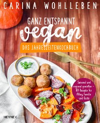 Cover Ganz entspannt vegan – Das Jahreszeitenkochbuch