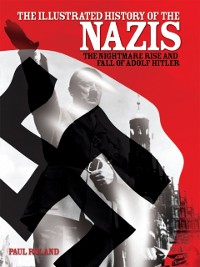 Cover Illustrated History of the Nazis