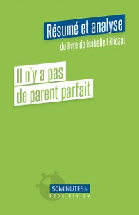 Cover Il n''y a pas de parent parfait (Résumé et analyse du livre de Isabelle Filliozat)