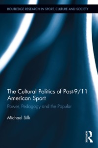 Cover The Cultural Politics of Post-9/11 American Sport