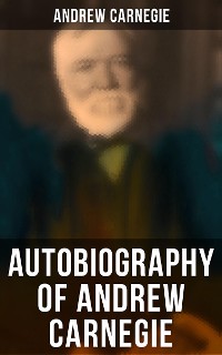 Cover Autobiography of Andrew Carnegie