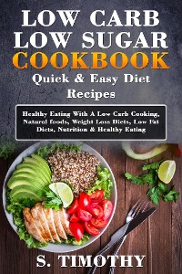 Cover Low Carb Low Sugar Cookbook Quick & Easy Diet Recipes