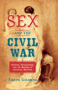 Cover Sex and the Civil War