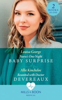 Cover Nurse's One-Night Baby Surprise / Reunited With Doctor Devereaux