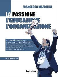 Cover La passione, l'educazione, l'organizzazione