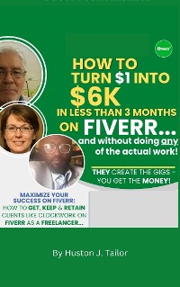 Cover How To Turn $1 Into $6K In Less Than 3 Months On Fiverr . .