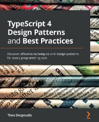 Cover TypeScript 4 Design Patterns and Best Practices