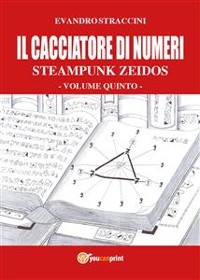 Cover Il Cacciatore di Numeri - Steampunk Zeidos volume quinto