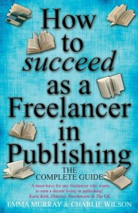 Cover How To Succeed As A Freelancer In Publishing