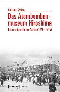 Cover Das Atombombenmuseum Hiroshima