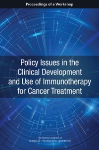 Cover Policy Issues in the Clinical Development and Use of Immunotherapy for Cancer Treatment