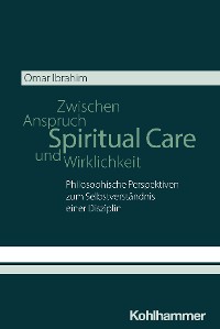 Cover Spiritual Care - Zwischen Anspruch und Wirklichkeit