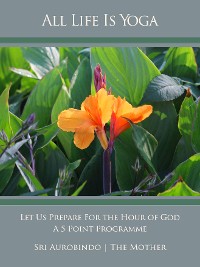 Cover All Life Is Yoga: Let Us Prepare For the Hour of God