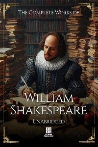 Cover The Complete Works of William Shakespeare - Unabridged