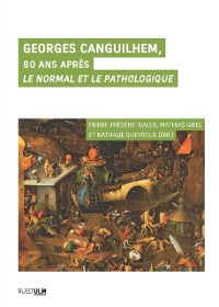 Cover Georges Canguilhem, 80 ans après Le Normal et le Pathologique