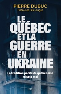 Cover Le Québec et la guerre en Ukraine