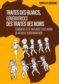 Cover Traites des Blancs, génératrices des traites des Noirs