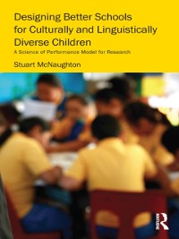 Cover Designing Better Schools for Culturally and Linguistically Diverse Children