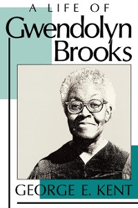 Cover A Life of Gwendolyn Brooks
