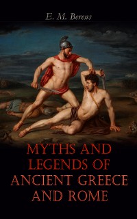 Cover Myths and Legends of Ancient Greece and Rome