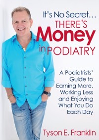 Cover It's No Secret...There's Money in Podiatry