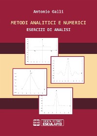 Cover Metodi analitici e numerici. Esercizi di analisi