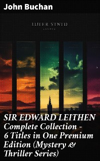 Cover SIR EDWARD LEITHEN Complete Collection – 6 Titles in One Premium Edition (Mystery & Thriller Series)