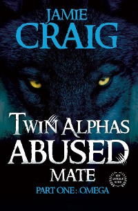 Cover TWIN ALPHAS ABUSED MATE: PART ONE