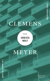 Cover Clemens Meyer über Christa Wolf